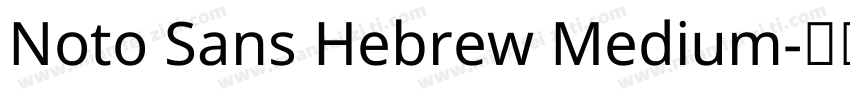 Noto Sans Hebrew Medium字体转换
